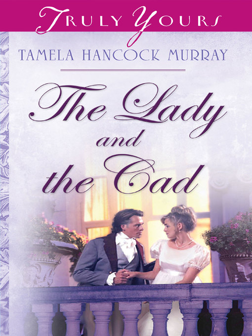 Title details for Lady And The Cad by Tamela Hancock Murray - Available